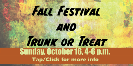 Fall Festival and Trunk or Treat - October 16