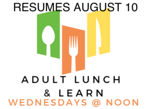Adult Lunch & Learn Resumes August 10